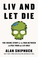 LIV and Let Die 9781398530461 Alan Shipnuck, Verzenden, Alan Shipnuck