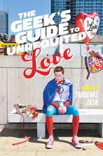 The Geeks Guide to Unrequited Love 9781481456548, Sarvenaz Tash, Verzenden