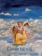 Liever bij mij... 9789082327939, Verzenden