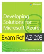 Exam Ref AZ-203 Developing Solutions for Microsoft Azure, Verzenden, Gelezen, Santiago Munoz