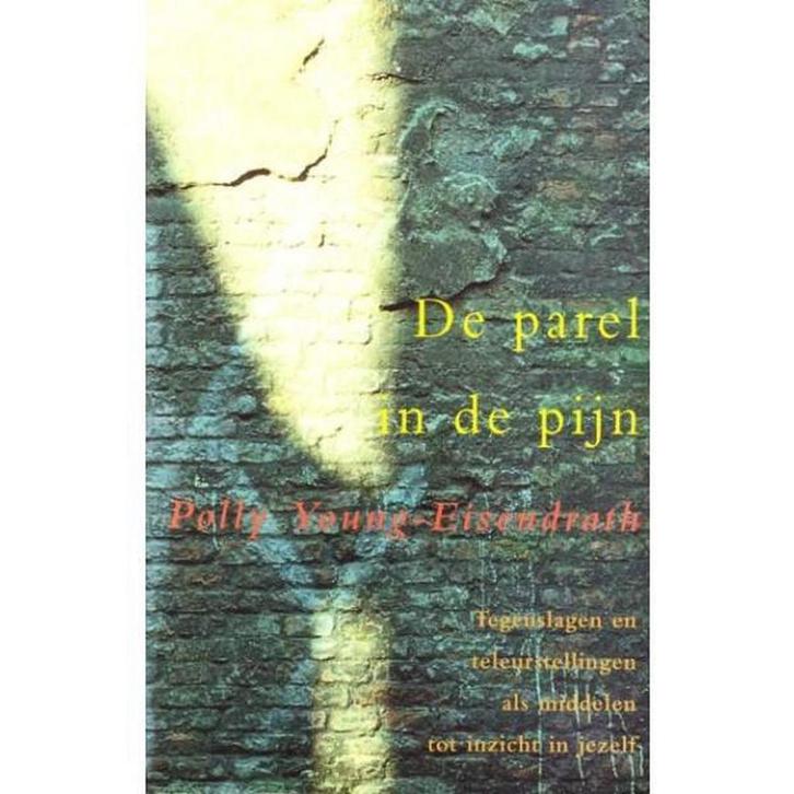 De parel in de pijn 9789063255367 P. Young-Eisendrath, Boeken, Psychologie, Zo goed als nieuw, Verzenden