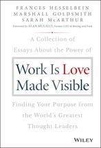 Work is Love Made Visible 9781119513582 Frances Hesselbein, Boeken, Verzenden, Zo goed als nieuw, Frances Hesselbein