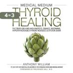 Medical Medium Thyroid Healing 9781401948368 Anthony William, Boeken, Verzenden, Zo goed als nieuw, Anthony William