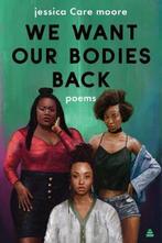 We Want Our Bodies Back Poems 9780062955289, Verzenden, Gelezen, Jessica Care Moore