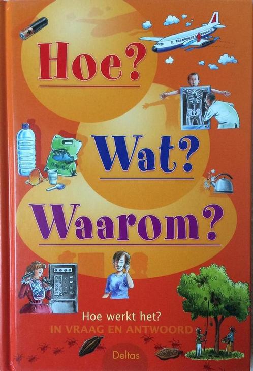 Hoe het werkt? / In vraag en antwoord / Hoe? Wat? Waarom?, Boeken, Overige Boeken, Gelezen, Verzenden