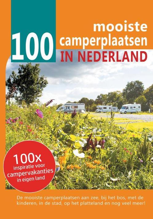 100 mooiste camperplaatsen in Nederland 9789090309279, Boeken, Reisgidsen, Zo goed als nieuw, Verzenden