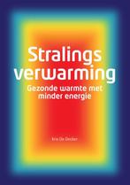 Stralingsverwarming 9789059729537 Kris De Decker, Boeken, Techniek, Verzenden, Zo goed als nieuw, Kris De Decker