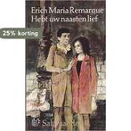 Hebt uw naasten lief 9789021492773 Remarque, Verzenden, Remarque