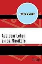 Aus dem Leben eines Musikers  Busch, Fritz  Book, Busch, Fritz, Verzenden