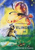 De levensverhalen van Vlinder en Honingbij 9789090139180, Verzenden, Gelezen, C.C. le Clercq