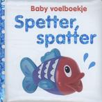 Spetter, spatter / Baby voelboekje 9789048308811 Dawn Sirett, Boeken, Verzenden, Gelezen, Dawn Sirett
