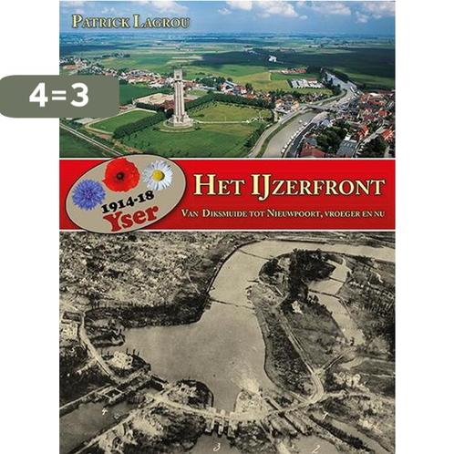 Het IJzerfront 1914-18 9789460971990 Patrick Lagrou, Boeken, Oorlog en Militair, Gelezen, Verzenden