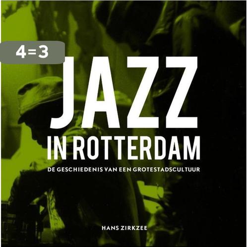 Jazz in Rotterdam 9789462261334 Hans Zirkzee, Boeken, Muziek, Gelezen, Verzenden