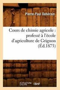 Cours de chimie agricole : professe a lecole d. P., Livres, Livres Autre, Envoi