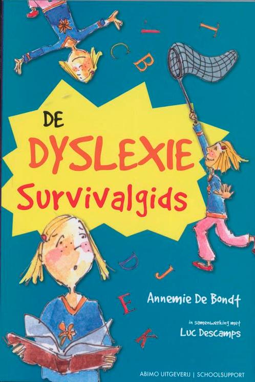 De dyslexie survivalgids 9789059325166 Annemie De Bondt, Boeken, Schoolboeken, Gelezen, Verzenden