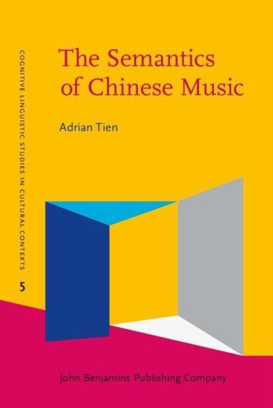 The Semantics of Chinese Music 9789027204080 Adrian Tien, Livres, Langue | Anglais, Envoi