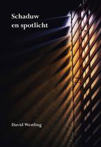 Schaduw en spotlicht 9789463654753 David Westling, Verzenden, Zo goed als nieuw, David Westling