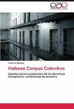 Habeas Corpus Colectivo. Medina, Federico   ., Boeken, Verzenden, Zo goed als nieuw, Medina, Federico