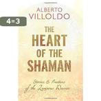 Heart of the Shaman 9781401952983 Alberto Villoldo Ph.D., Verzenden, Zo goed als nieuw, Alberto Villoldo Ph.D.