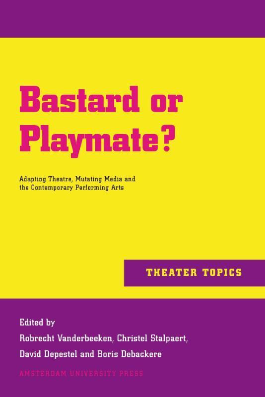 Bastard or Playmate? / Theater Topics / 5 9789089642585, Boeken, Taal | Engels, Zo goed als nieuw, Verzenden