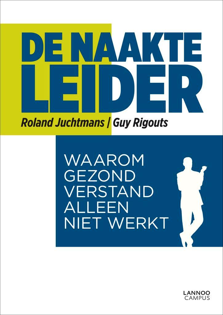 De naakte leider 9789020999006 Guy Rigouts, Livres, Économie, Management & Marketing, Envoi