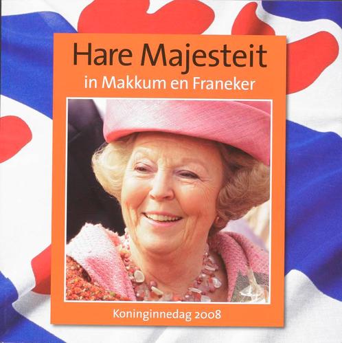 Hare Majesteit In Makkum En Franeker 9789033007569, Livres, Politique & Société, Envoi