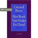 Het Boek van Violet en Dood 9789025407773 Gerard Reve, Verzenden, Gelezen, Gerard Reve