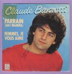Claude Barzotti – Parrain (Oh! Mamma) / Femmes, Je Vous Aime, CD & DVD, Ophalen of Verzenden