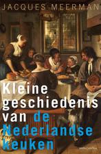 Kleine geschiedenis van de Nederlandse keuken 9789026337352, Jacques Meerman, Verzenden