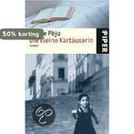 Die kleine Kartäuserin 9783492248716 Pierre Péju, Verzenden, Pierre Péju