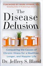 The Disease Delusion 9780062290748 Dr. Jeffrey S. Bland, Verzenden, Gelezen, Dr. Jeffrey S. Bland