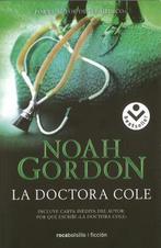 La Doctora Cole 9788496940024, Gelezen, Noah Gordon, Verzenden