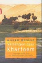 Verlangen Naar Khartoem 9789069744681, Livres, Récits de voyage, Miriam Meekels, Verzenden