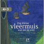 Zeg kleine vleermuis wat eet jij veel / Zeg kleine ... / 2, Boeken, Verzenden, Zo goed als nieuw, Sabine Wisman