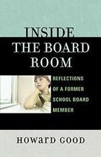 Inside the Board Room: Reflections of a Former . Good,, Good, Howard, Verzenden