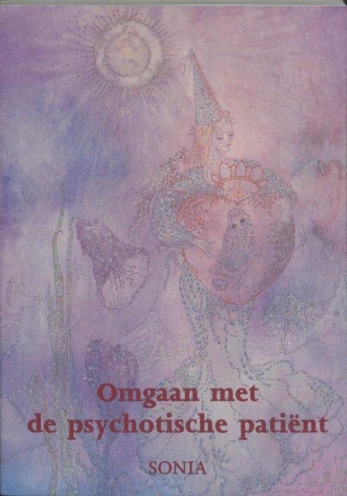 Omgaan met de psychotische patient - Sonia - 9789075343014 -, Boeken, Esoterie en Spiritualiteit, Verzenden