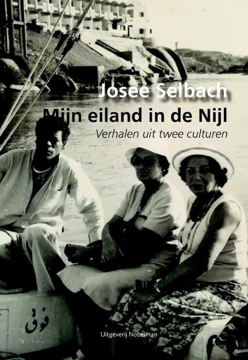 Mijn eiland in de Nijl 9789491737381 Josee Selbach, Boeken, Literatuur, Zo goed als nieuw, Verzenden
