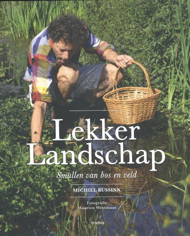Lekker landschap 9789492077080 Michiel Bussink, Boeken, Kookboeken, Zo goed als nieuw, Verzenden