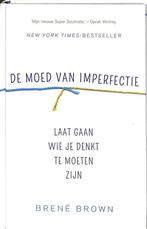 De moed van imperfectie 9789044984354 Brené Brown, Boeken, Verzenden, Zo goed als nieuw, Brené Brown
