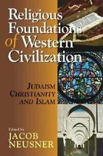 Religious Foundations of Western Civilization: . Neusner,, Neusner, Jacob, Zo goed als nieuw, Verzenden