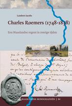 Maaslandse monografieen 84 -   Charles Roemers (1748-1838), Lambert Jacobs, Zo goed als nieuw, Verzenden