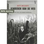 Kinderen van de weg / Getuigenissen 9789044805246, Verzenden, Gelezen, Betty Mellaerts