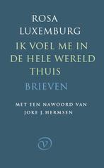 Ik voel me in de hele wereld thuis 9789028210004, Boeken, Verzenden, Zo goed als nieuw, Rosa Luxemburg