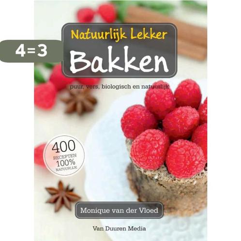 Natuurlijk lekker bakken 9789059407909 Monique van der Vloed, Boeken, Kookboeken, Gelezen, Verzenden