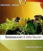 Salatsaucen und kalte Saucen von Michel Roux  Book, Boeken, Zo goed als nieuw, Verzenden