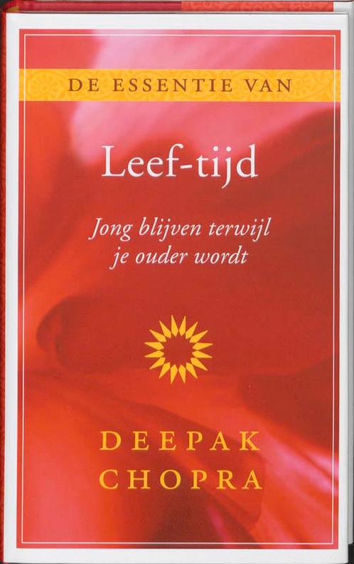De essentie van leef-tijd 9789021538419 Deepak Chopra, Boeken, Gezondheid, Dieet en Voeding, Zo goed als nieuw, Verzenden