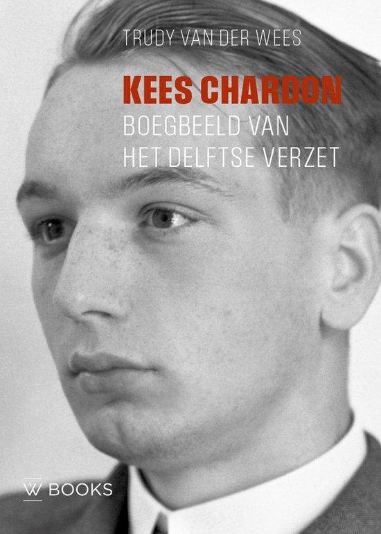 Kees Chardon 1919-1945 9789462586826 Trudy van der Wees, Boeken, Oorlog en Militair, Gelezen, Verzenden