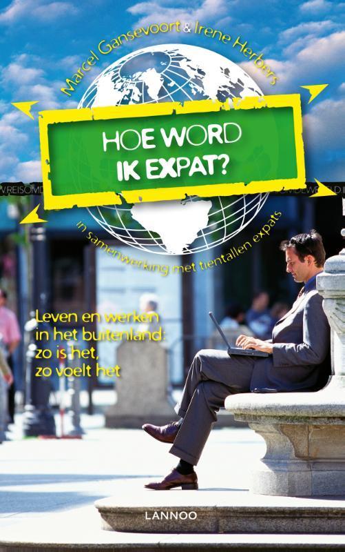 Hoe word ik expat? / Serie voor de wereldreiziger, Boeken, Reisgidsen, Zo goed als nieuw, Verzenden