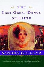 The Last Great Dance on Earth 9780684856087 Sandra Gulland, Verzenden, Gelezen, Sandra Gulland