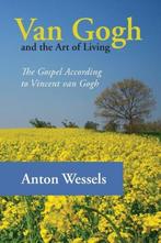 Van Gogh and the Art of Living 9781625641090 Anton Wessels, Verzenden, Zo goed als nieuw, Anton Wessels